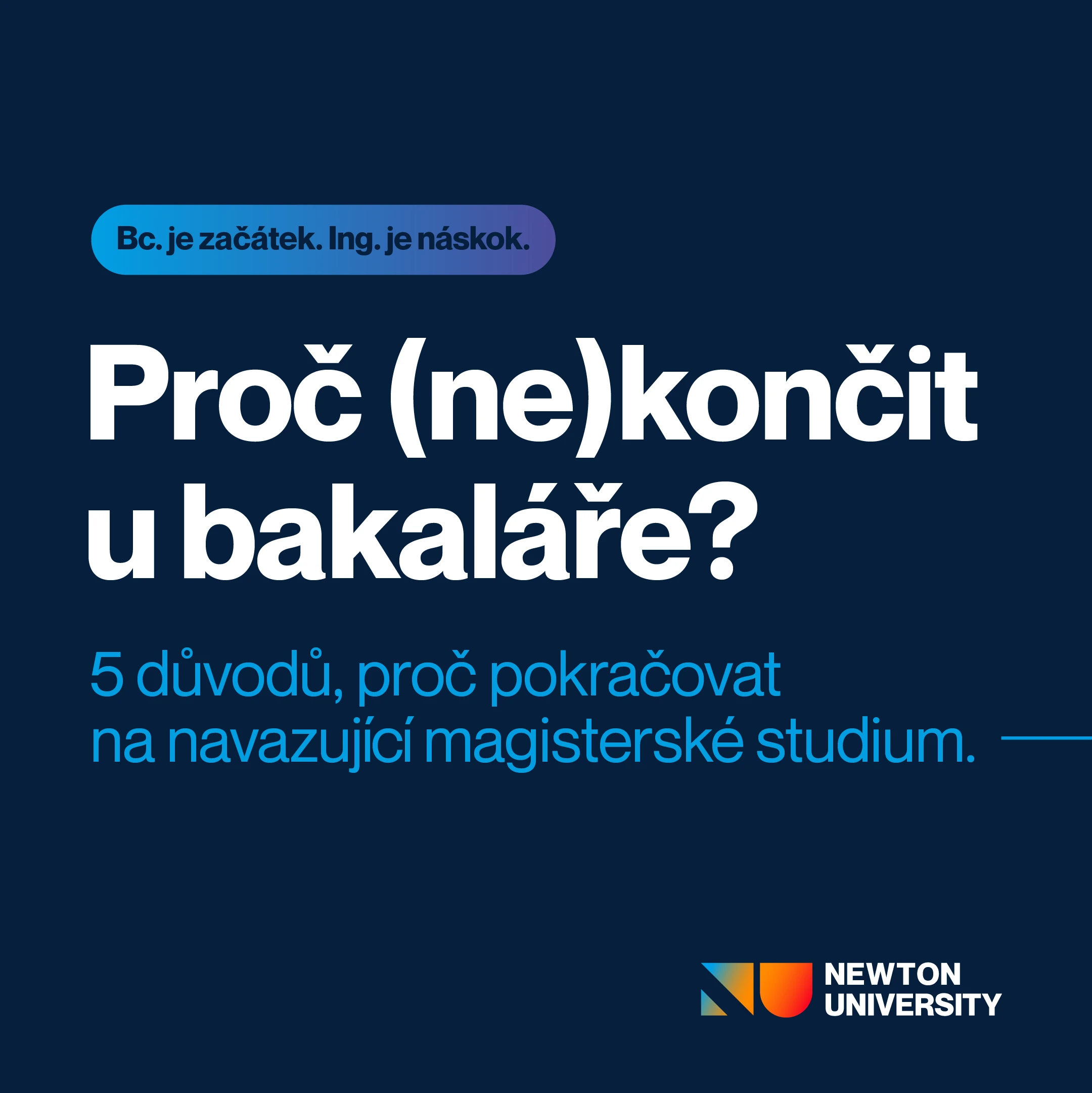 Proč (ne)končit u bakaláře? 5 pádných důvodů, proč pokračovat na Ing. 