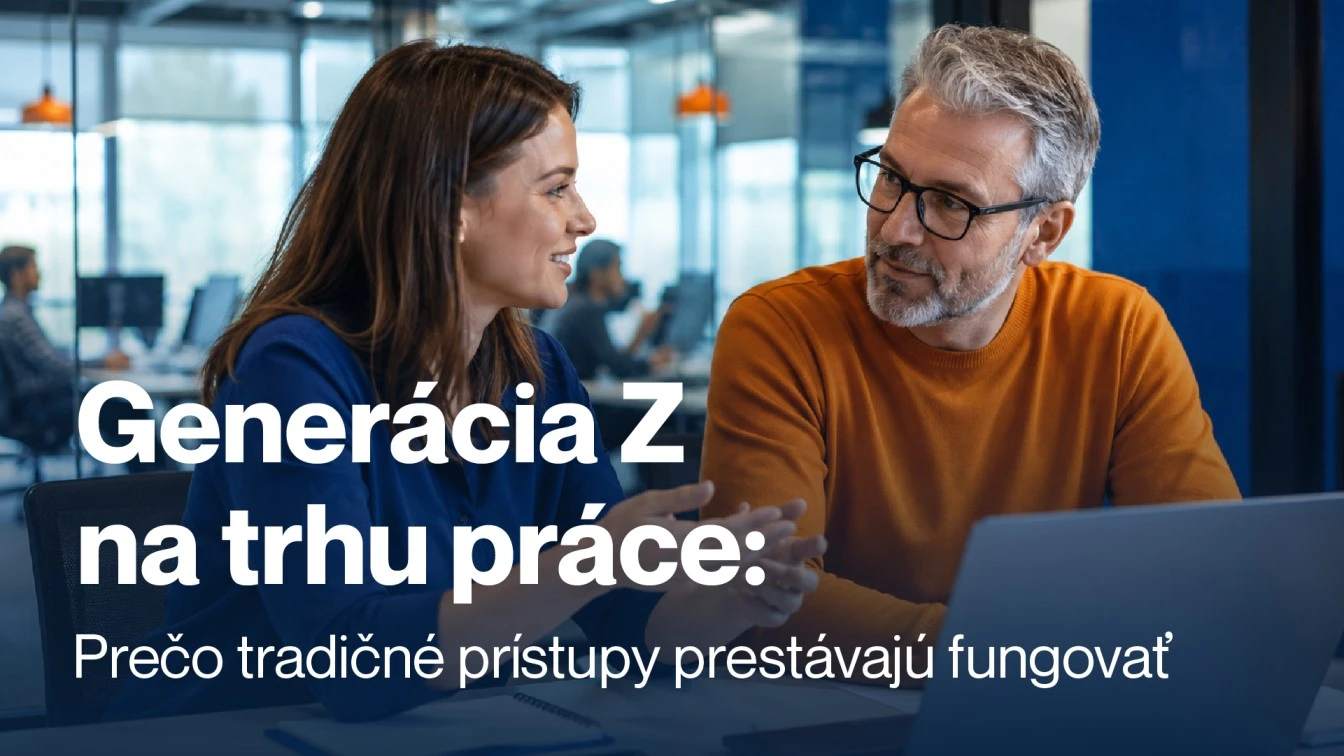 Generácia Z na trhu práce: Prečo tradičné prístupy prestávajú fungovať